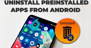 How to Uninstall Preloaded Apps on Android Tablet